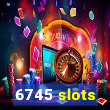 6745 slots